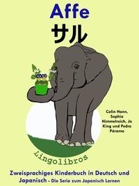 ColinHann - Zweisprachiges Kinderbuch in Deutsch und Japanisch: Affe - サル - Die Serie zum Japanisch Lernen.