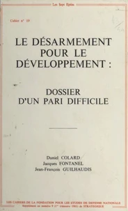 Le Désarmement pour le développement : Dossier d'un pari difficile