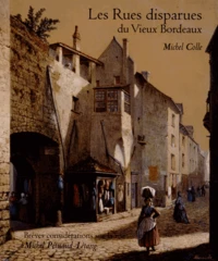 Les rues disparues du vieux Bordeaux
