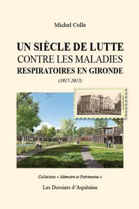 Un siècle de lutte contre les maladies respiratoires en Gironde (1917-2017)