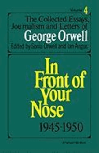 Collect Essay Orwell: The Collected Essays, Journalism and Letters of George Orwell, Vol. 4, 1945-1950.