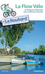  Collectf - Guide du Routard La Flow Vélo - du Périgord à l'Atlantique par la vallée de la Charente.