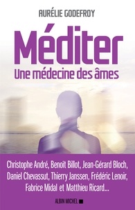 Collectif, et  Collectif, - Méditer - Une médecine des âmes.