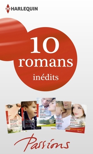10 romans Passions inédits + 1 gratuit (nº452 à 456 - mars 2014). Harlequin collection Passions