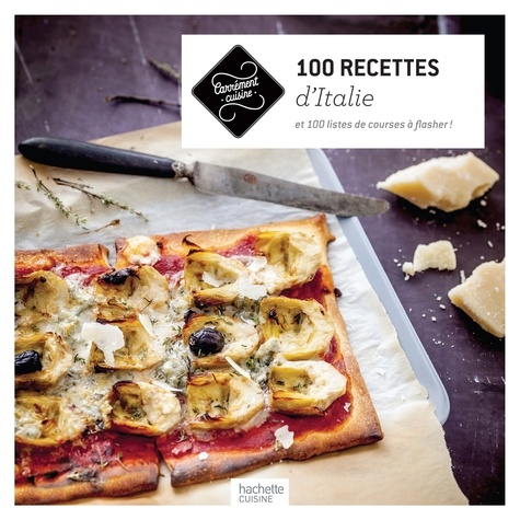  Collectif - 100 recettes d'Italie - et 100 listes de courses à flasher !.