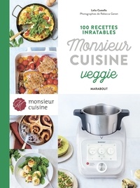  Collectif - 100 recettes inratables Monsieur cuisine veggie.