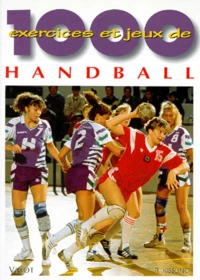 1000 exercices et jeux de hand-ball