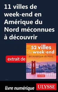 11 villes de week-end en Amérique du Nord méconnuees à découvrir