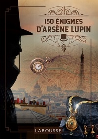  Collectif - 150 énigmes d'Arsène Lupin.