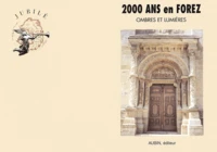 2000 Ans En Forez. Ombres Et Lumieres