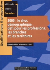  Collectif - 2005 : Le Choc Demographique, Defi Pour Les Professions, Les Branches Et Les Territoires.