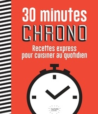  Collectif - 30 minutes chrono - Recettes express pour cuisinier au quotidien.