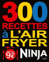 300 recettes à l'Air fryer Ninja
