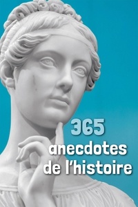 Collectif - 365 anecdotes de l'histoire.