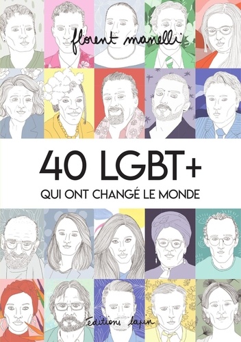  Collectif - 40 LGBT+ qui ont changé le monde.