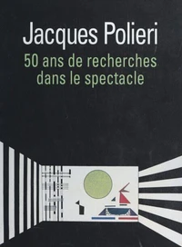 50 ans de recherches dans le spectacle