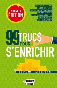  Collectif - 99 trucs pour s'enrichir, nouvelle édition - 99 TRUCS POUR S'ENRICHIR -NE [NUM].