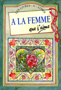 A La Femme Que J'Aime