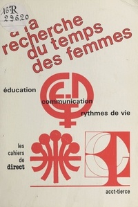  Collectif - À la recherche du temps des femmes : communication, éducation, rythmes de vie.