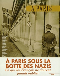  Collectif - A Paris sous la botte des nazis.