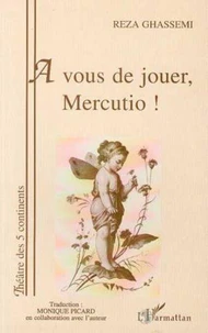 À vous de jouer, Mercutio !