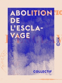  Collectif - Abolition de l'esclavage - Conseil colonial de la Guadeloupe.
