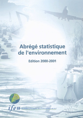  Collectif - Abrege Statistique De L'Environnement. Edition 2000-2001.