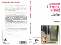ACCUEILLIR A LA CRECHE, A L'ECOLE. Il ne suffit pas d'ouvrir la porte !
