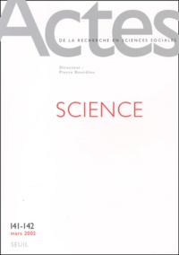  Collectif - Actes de la recherche en sciences sociales N° 141-142 Mars 2002 : Science.