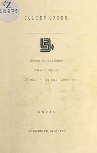  Collectif et Claude Foucart - Actes du Colloque international "Cultures et pays dans l'œuvre de Julien Green" - 12 mai-14 mai 1988.