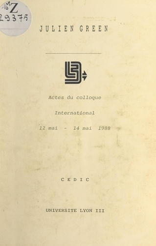 Actes du Colloque international "Cultures et pays dans l'œuvre de Julien Green". 12 mai-14 mai 1988