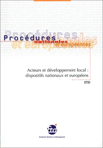 Collectif - Acteurs Et Developpement Local : Dispositifs Nationaux Et Europeens.