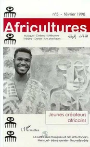 AFRICULTURES NUMERO 5 FEVRIER 1998 : DOSSIER JEUNES CREATEURS AFRICAINS