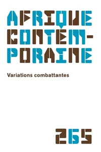 Afrique contemporaine 2018/1 - 265 - Variations combattantes