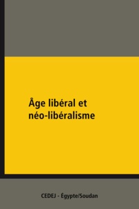  Collectif et Wahid Abdel-Méguid - Âge libéral et néo-libéralisme - VIe Rencontres franco-égyptiennes de science politique.