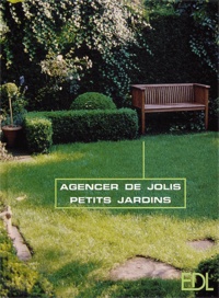  Collectif - Agencer De Jolis Petits Jardins. Oasis Vertes Sur Espace Restreint.