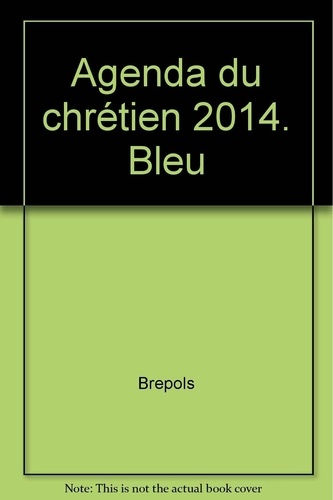 Collectif - Agenda du chrétien 2014 bleu.