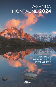 Collectif - Agenda montagne 2024 Les plus beaux lacs des Alpes.