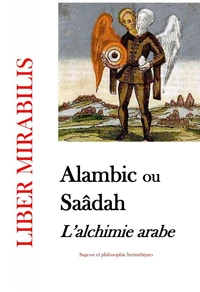 Alambic ou saâdah ? L'alchimie arabe
