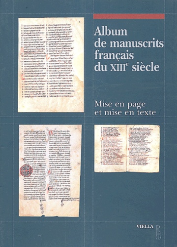  Collectif - Album de manuscrits français du XIIIe siècle. - Mise en page et mise en texte.