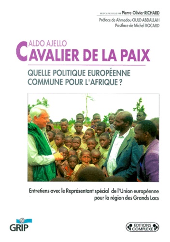  Collectif - Aldo Ajello, Cavalier De La Paix. Quelle Politique Europeenne Commune Pour L'Afrique ?.