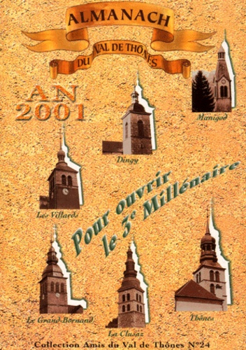  Collectif - Almanach Du Val De Thones. An 2001, Pour Ouvrir Le Troisieme Millenaire.