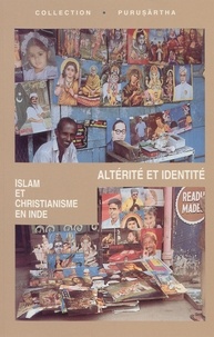  Collectif - Alterité et identité. - Islam et christianisme en Inde.