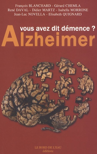  Collectif - Alzheimer - Vous avez dit démence ?.