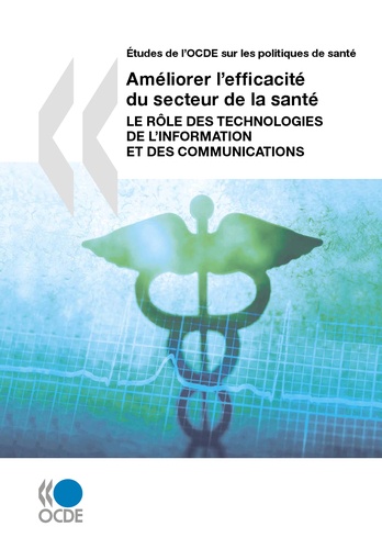 Ameliorer l'efficacite du secteur de la sante - le role des technologies de l'information et des com