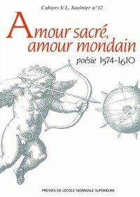  Collectif - Amour sacré, amour mondain - Poésie 1574-1610, hommage à Jacques Bailbé.
