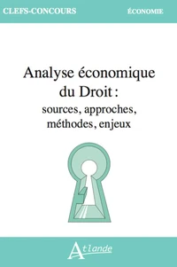 Analyse économique du Droit : sources, approches, méthodes, enjeux