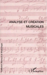 Analyse et création musicales. Actes du Troisième Congrès Européen d'Analyse Musicale, Montpellier 1995