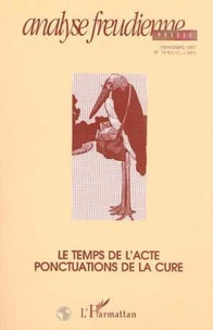 ANALYSE FREUDIENNE NO 14 PRINTEMPS 1997 LE TEMPS DE L'ACTE