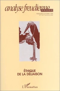 ANALYSE FREUDIENNE NOUVELLE SERIE NUMERO 16-17 PRINTEMPS-AUTOMNE 1998 : ETHIQUE DE LA DELIAISON